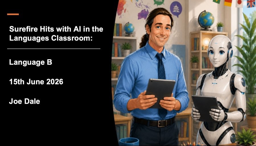 Title slide from Joe Dale's IB Exchange webinar, Language B: Surefire Hits with AI in the Languages Classroom, 15 June 2026